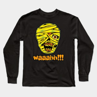 Waaaaahh!!! Mummy Long Sleeve T-Shirt